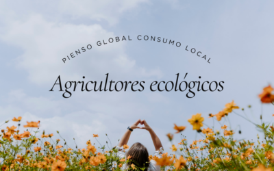 Pienso global consumo local: glocalización. Apoyando productores locales